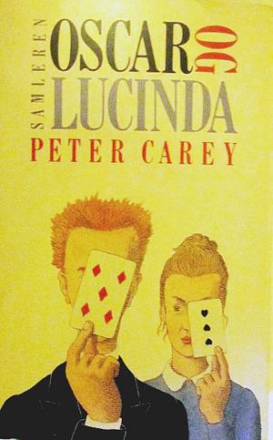 Oscar og Lucinda by Peter Carey