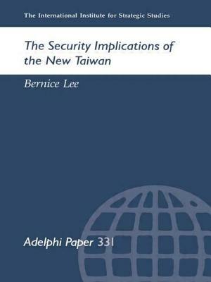 The Security Implications of the New Taiwan by Bernice Lee