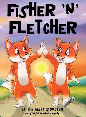 Fisher 'n' Fletcher: The Zany Fox Twins (Book 2) by The Becky Monster