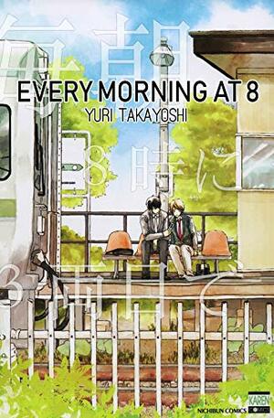 Every Morning at 8 by Yuri Takayoshi