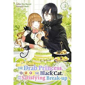 The Drab Princess, the Black Cat, and the Satisfying Break-up Vol. 3 by Rino Mayumi, Evie Lund