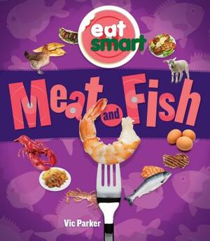 Meat and Fish by Victoria Parker