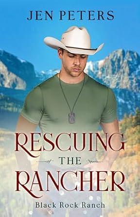 Rescuing the Rancher by Jen Peters