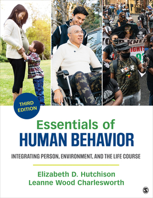 Essentials of Human Behavior: Integrating Person, Environment, and the Life Course by Elizabeth D. Hutchison, Leanne Wood Charlesworth