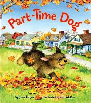 Part-Time Dog by Lisa McCue, Jane Thayer