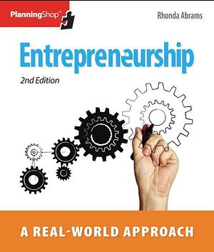 Entrepreneurship: A Real-World Approach by Rhonda Abrams