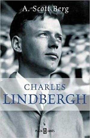Charles Lindbergh by A. Scott Berg