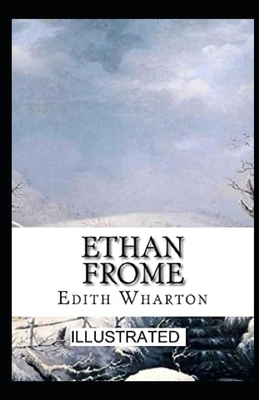 Ethan Frome Illustrated by Edith Wharton