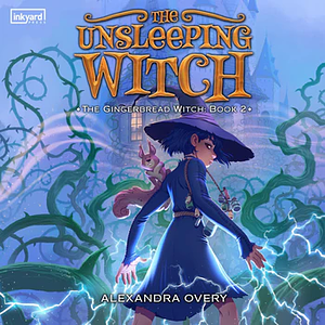 The Unsleeping Witch by Alexandra Overy