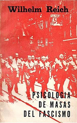 Psicología de masas del fascismo by Wilhelm Reich