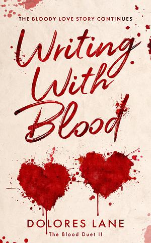 Writing with Blood by Dolores Lane