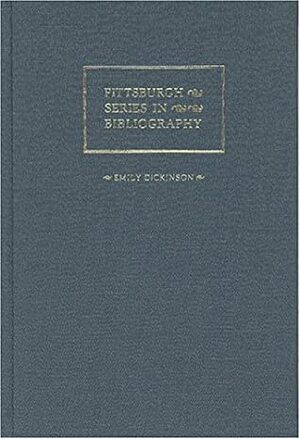 Emily Dickinson: A Descriptive Bibliography by Joel Myerson