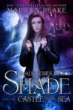 Shade and the Castle by the Sea by Marilyn Peake