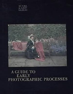 A Guide to Early Photographic Processes by Brian Coe