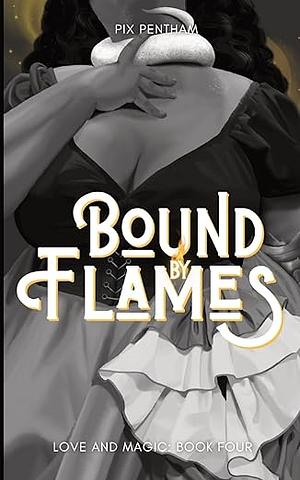 Bound by Flames by Pix Pentham