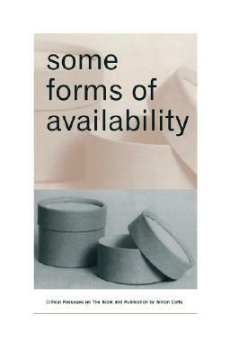 Some Forms of Availability: Critical Passages on the Book and Publication by Simon Cutts