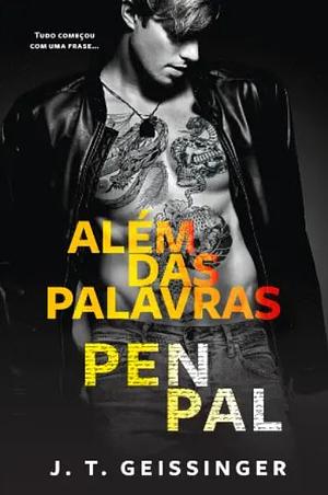 Além das Palavras - Pen Pal by J.T. Geissinger