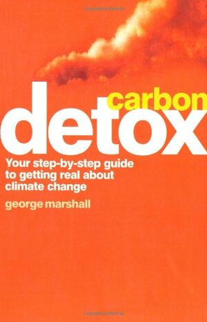 Carbon Detox by George Marshall