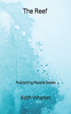 The Reef - Publishing People Series by Edith Wharton