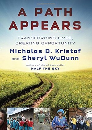 A Path Appears: Transforming Lives, Creating Opportunity by Nicholas D. Kristof