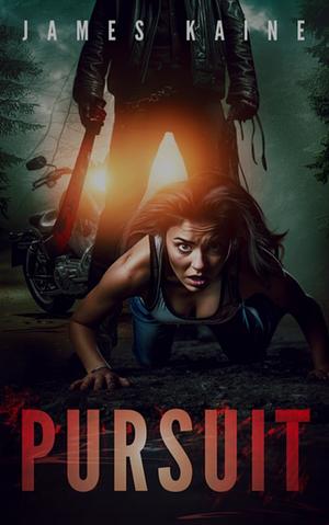 Pursuit by James Kaine, James Kaine