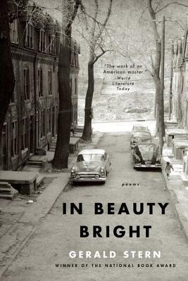 In Beauty Bright: Poems by Gerald Stern