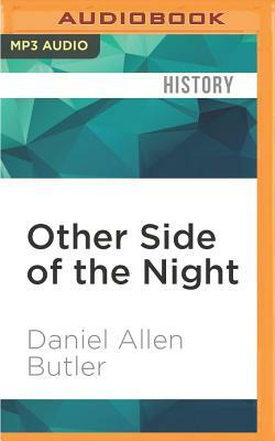 Other Side of the Night: The Carpathia, the Californian and the Night the Titanic Was Lost by Daniel Allen Butler