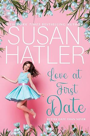 Love at First Date by Susan Hatler