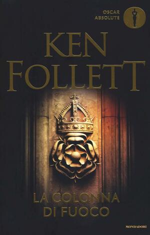 La colonna di fuoco by Ken Follett