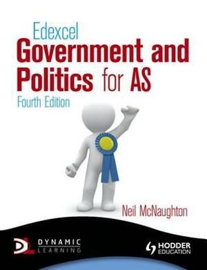 Edexcel Government and Politics for As. Neil McNaughton by Neil McNaughton