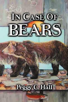 In Case of Bears by Peggy C. Hall