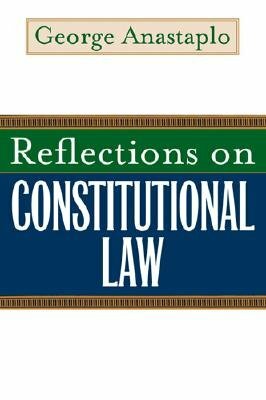 Reflections on Constitutional Law by George Anastaplo