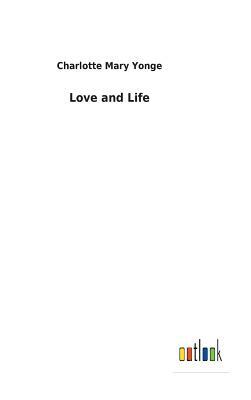 Love and Life by Charlotte Mary Yonge