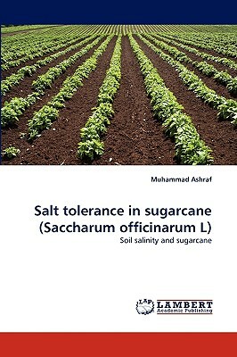 Salt Tolerance in Sugarcane (Saccharum Officinarum L) by Muhammad Ashraf