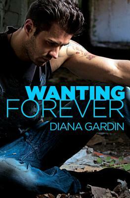 Wanting Forever by Diana Gardin