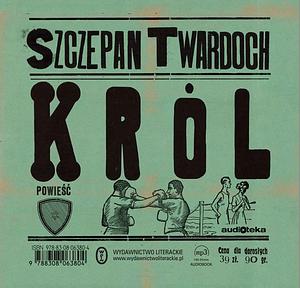 Król by Szczepan Twardoch