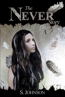 The Never Story by S. Johnson