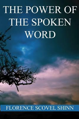 The Power of the Spoken Word by Florence Scovel Shinn