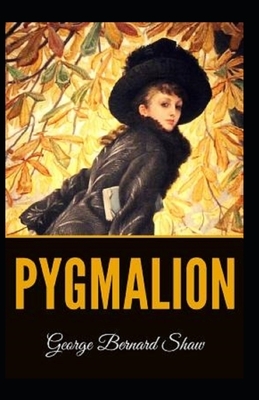 Pygmalion Illustrated by George Bernard Shaw