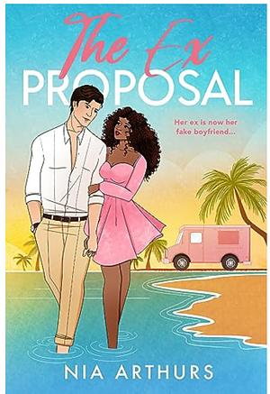 The Ex Proposal by Nia Arthurs