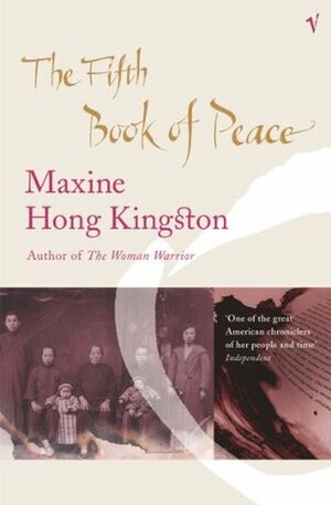 The Fifth Book Of Peace by Maxine Hong Kingston