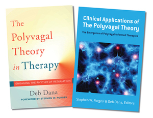 Polyvagal Theory in Therapy / Clinical Applications of the Polyvagal Theory Two-Book Set by Stephen W. Porges, Deb Dana