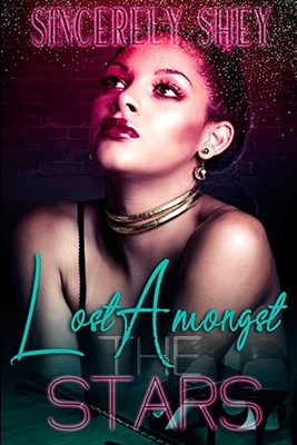 Lost Amongst The Stars by Sincerely Shey, Shey Marie