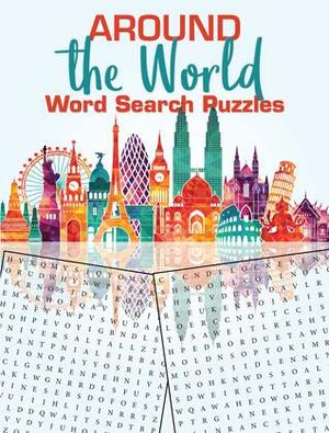 Around the World Word Search Puzzles by Ilene J. Rattiner, Brenda Flores, Peter Lewis, Victoria Fremont