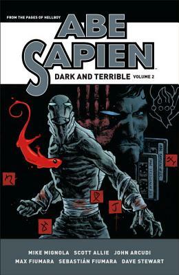 Abe Sapien: Dark and Terrible Volume 2 by Mike Mignola, Scott Allie