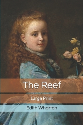 The Reef: Large Print by Edith Wharton