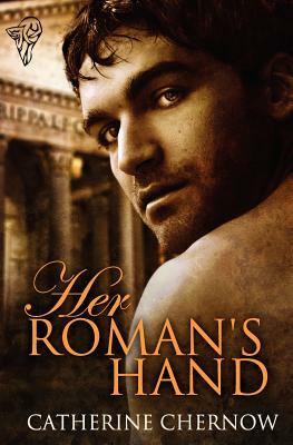 Her Roman's Hand by Catherine Chernow