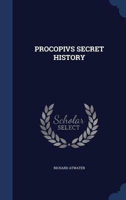 Procopivs Secret History by Richard Atwater