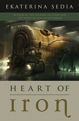 Heart of Iron by Ekaterina Sedia