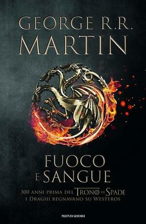 Fuoco e sangue by George R.R. Martin